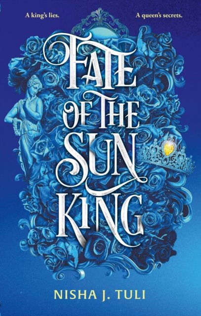 Fate Of The Sun King Av Nisha J. Tuli