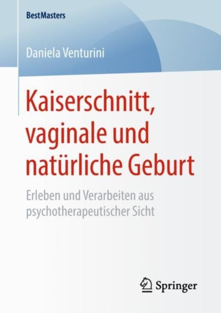 Kaiserschnitt, vaginale und naturliche Geburt