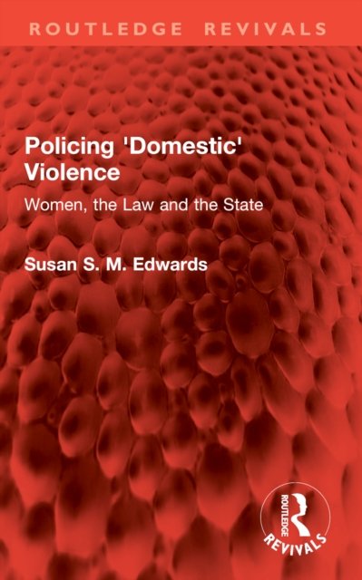 Policing ''Domestic'' Violence