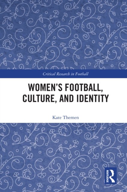 Women''s Football, Culture, and Identity