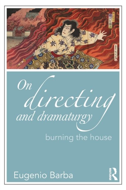 On Directing and Dramaturgy