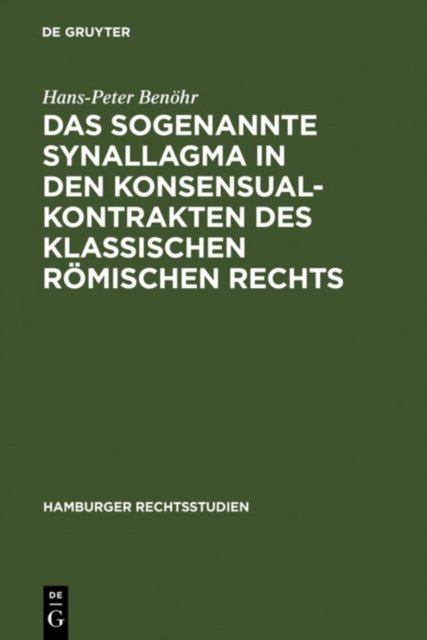 Das sogenannte Synallagma in den Konsensualkontrakten des klassischen romischen Rechts