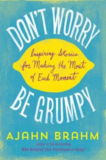 Don''t Worry, Be Grumpy