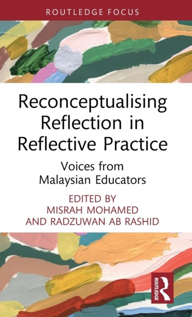 Reconceptualising Reflection in Reflective Practice