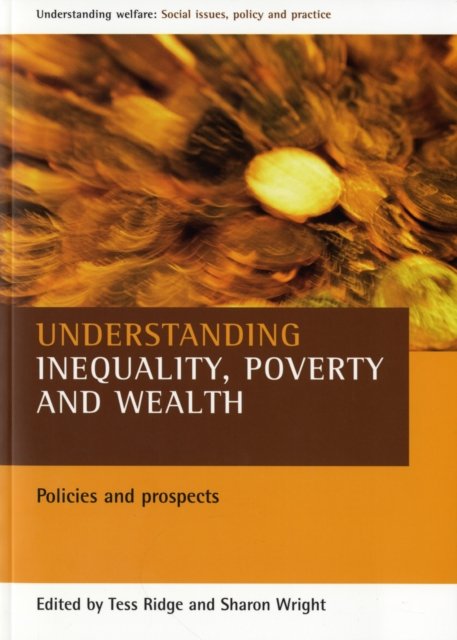 Understanding inequality, poverty and wealth – Pol icies and prospects