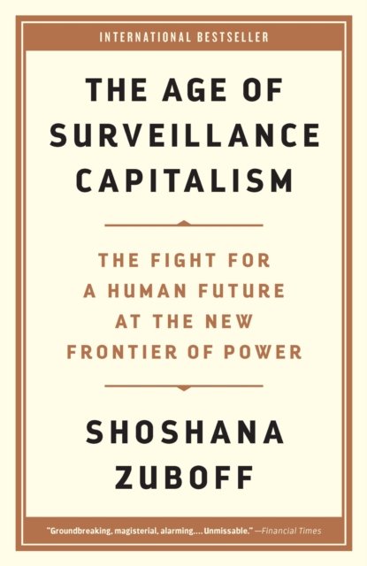 The Age of Surveillance Capitalism