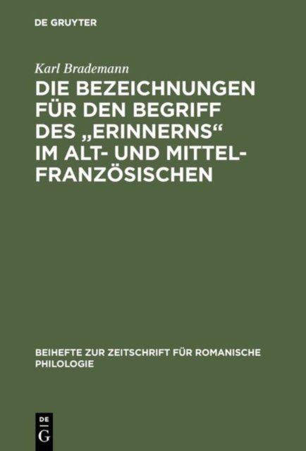 Die Bezeichnungen fur den Begriff des "Erinnerns" im Alt- und Mittelfranzosischen