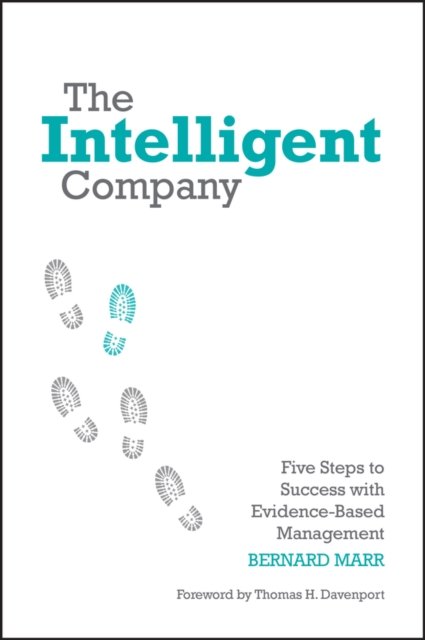 The Intelligent Company – Five steps to Success with Evidence–Based Management