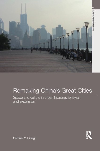 Remaking China''s Great Cities