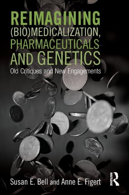 Reimagining (Bio)Medicalization, Pharmaceuticals and Genetics
