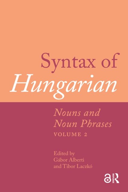 Syntax of Hungarian – Nouns and Noun Phrases, Volume 2
