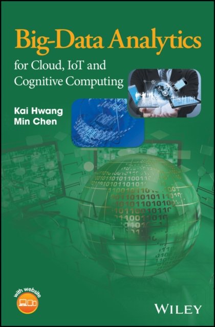 Big–Data Analytics for Cloud, IoT and Cognitive Computing