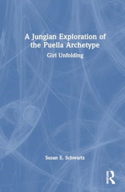 A Jungian Exploration of the Puella Archetype