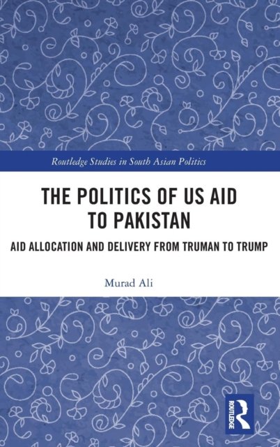 The Politics of US Aid to Pakistan