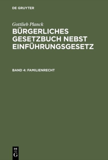 Burgerliches Gesetzbuch nebst Einfuhrungsgesetz, Band 4, Familienrecht
