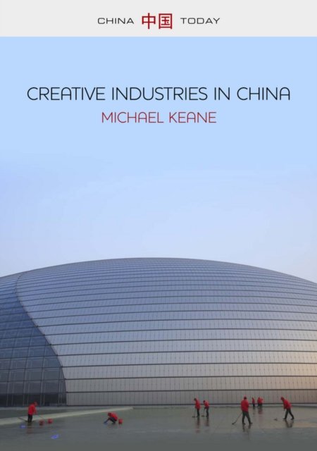 Creative Industries in China – Art, Design and Media