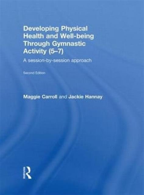 Developing Physical Health and Well-being Through Gymnastic Activity 5-7