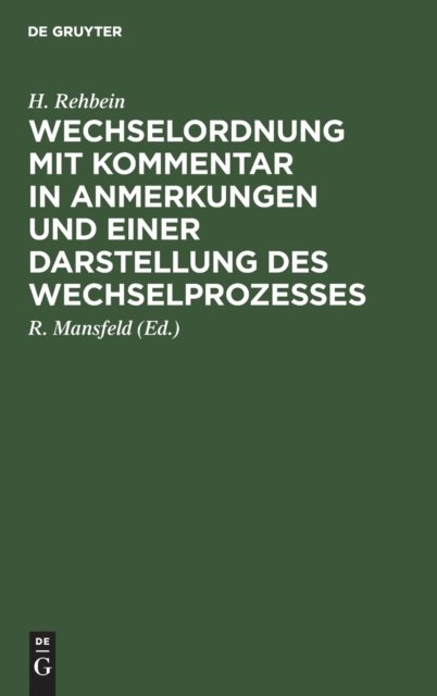 Wechselordnung mit Kommentar in Anmerkungen und einer Darstellung des Wechselprozesses