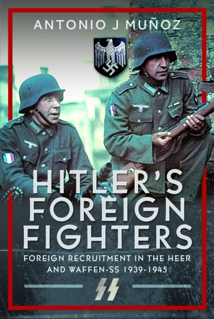 Hitler''s Foreign Fighters