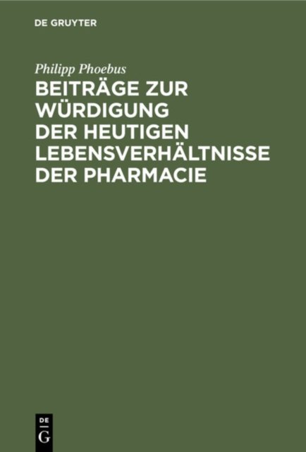 Beitrage Zur Wurdigung Der Heutigen Lebensverhaltnisse Der Pharmacie