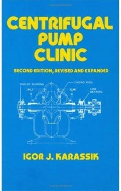 Centrifugal Pump Clinic, Revised and Expanded
