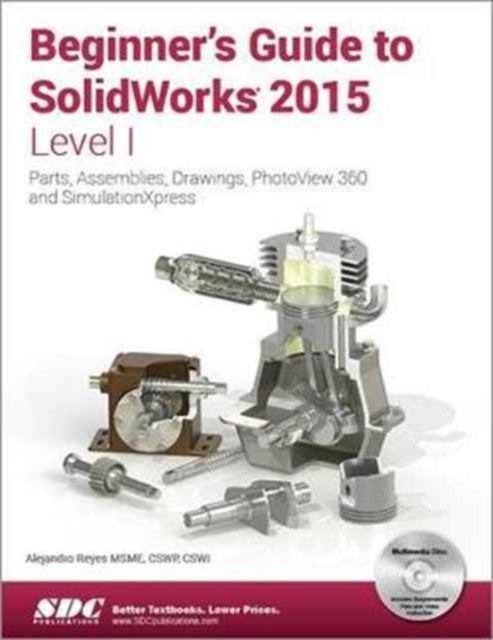 Beginner''s Guide to SolidWorks 2015 - Level I