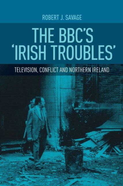The BBC''s ''Irish troubles''