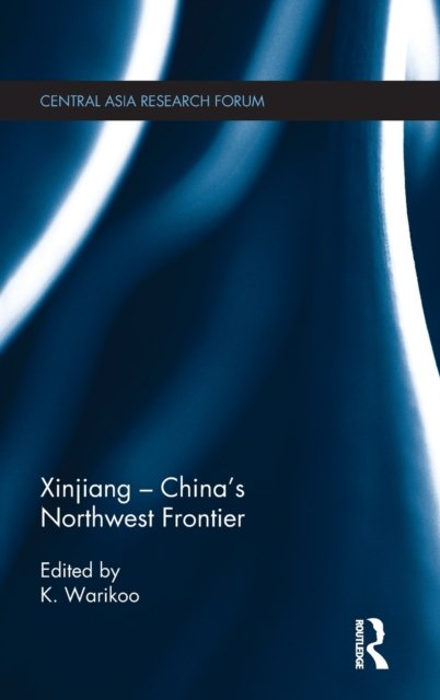 Xinjiang - China''s Northwest Frontier