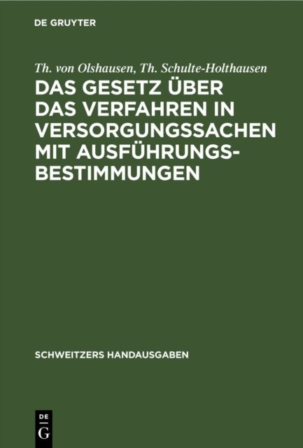 Das Gesetz Uber Das Verfahren in Versorgungssachen Mit Ausfuhrungsbestimmungen