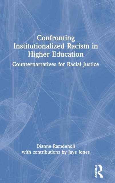 Confronting Institutionalized Racism in Higher Education