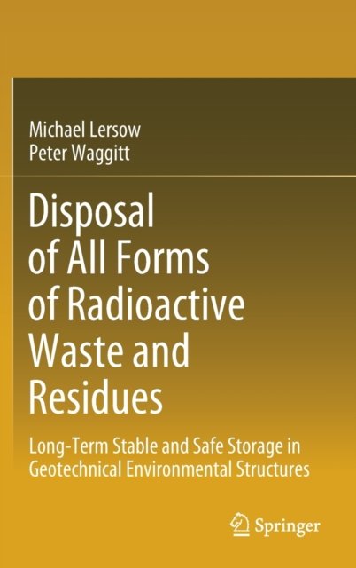 Disposal of All Forms of Radioactive Waste and Residues