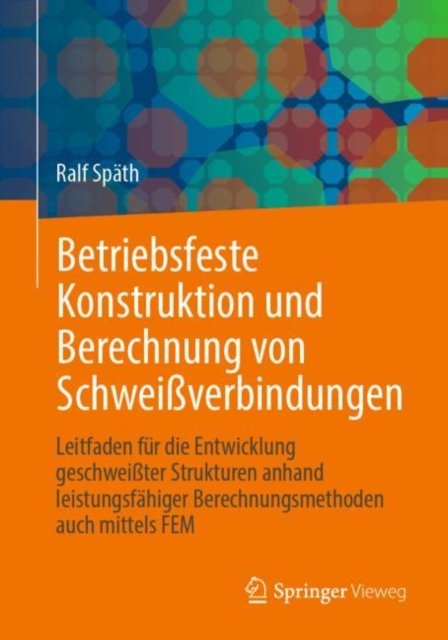 Betriebsfeste Konstruktion und Berechnung von Schweißverbindungen