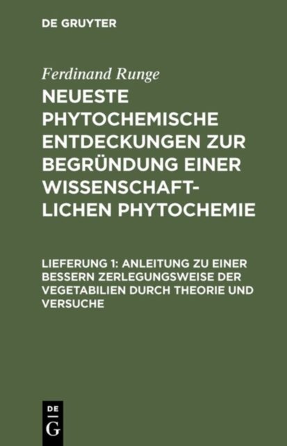 Anleitung Zu Einer Bessern Zerlegungsweise Der Vegetabilien Durch Theorie Und Versuche