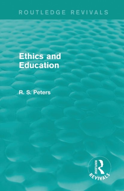 Ethics and Education (Routledge Revivals)