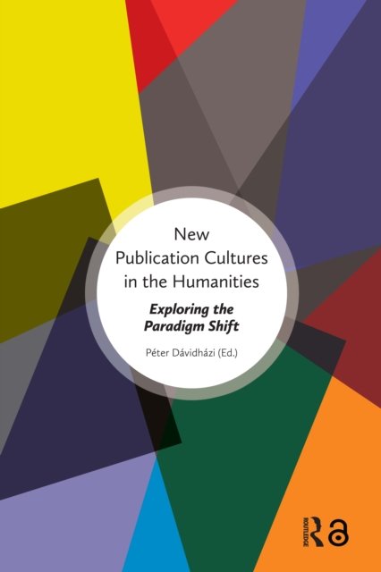 New Publication Cultures in the Humanities – Exploring the Paradigm Shift