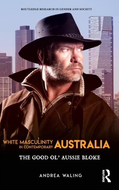 White Masculinity in Contemporary Australia