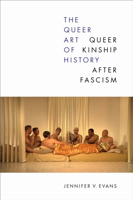 The Queer Art of History