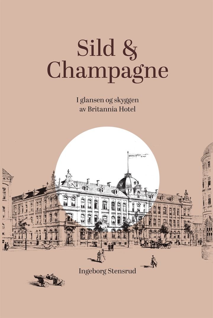Sild og champagne - i glansen og skyggen av Britannia Hotel