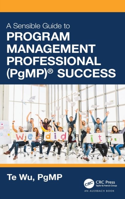 The Sensible Guide to Program Management Professional (PgMP)® Success