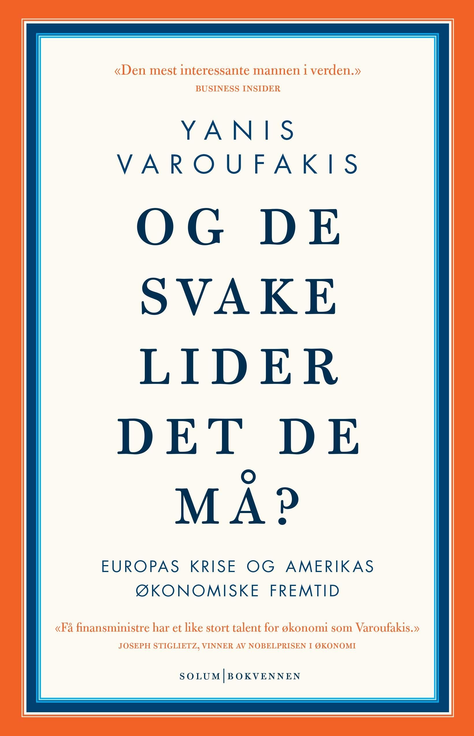 Og de svake lider det de må? - Europas krise og Amerikas økonomiske fremtid