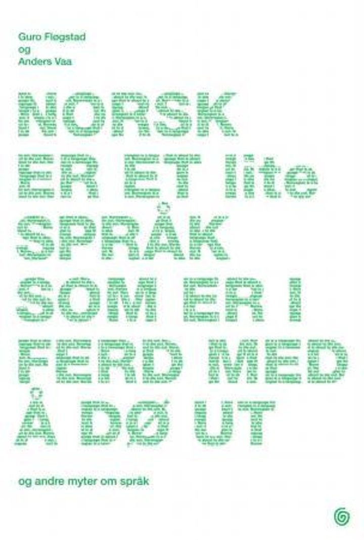 Norsk er et lite språk som er i ferd med å dø ut - og andre myter om språk