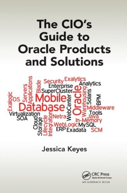 The CIO''s Guide to Oracle Products and Solutions