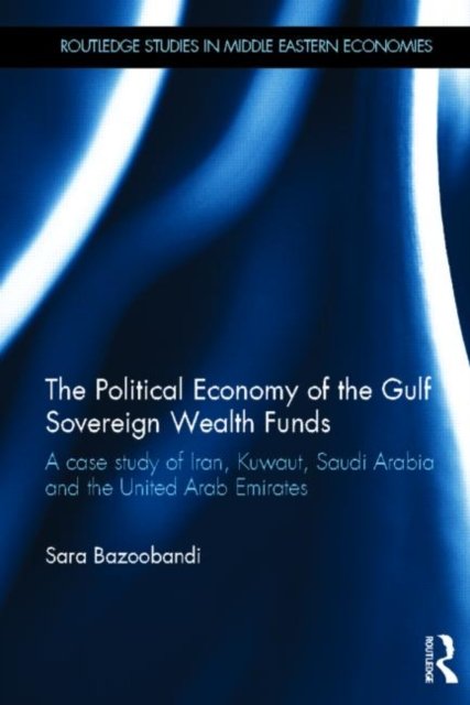 Political Economy of the Gulf Sovereign Wealth Funds