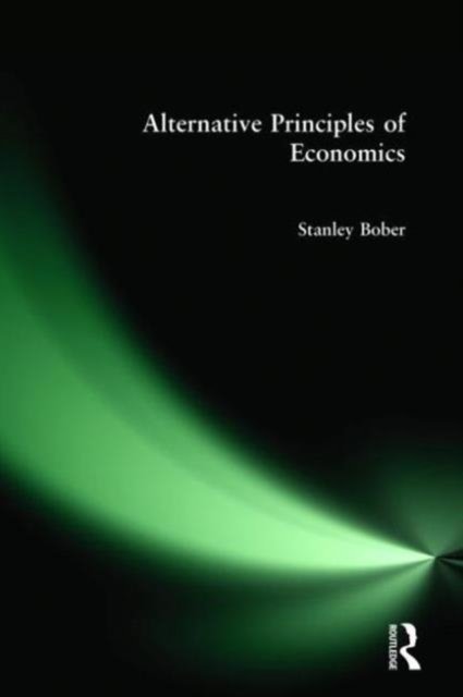 Alternative Principles of Economics
