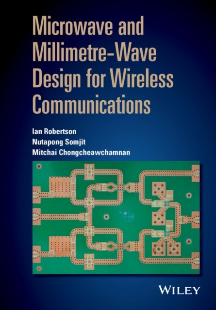 Microwave and Millimetre–Wave Design for Wireless Communications