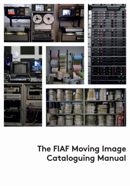 The FIAF Moving Image Cataloguing Manual