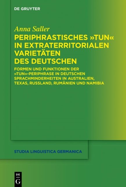 Periphrastisches Tun in Extraterritorialen Varietaten Des Deutschen