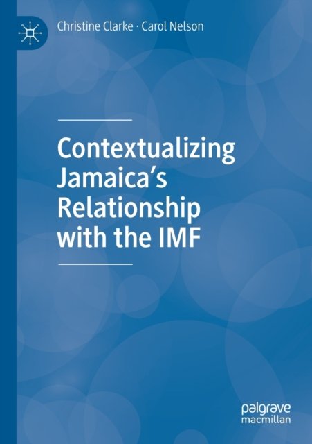 Contextualizing Jamaica''s Relationship with the IMF