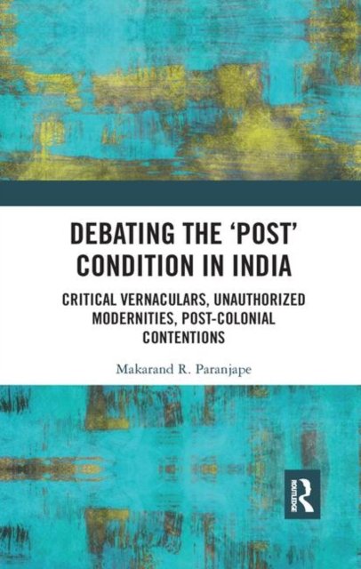Debating the ''Post'' Condition in India