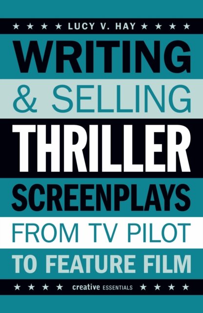 Writing And Selling Thriller Screenplays